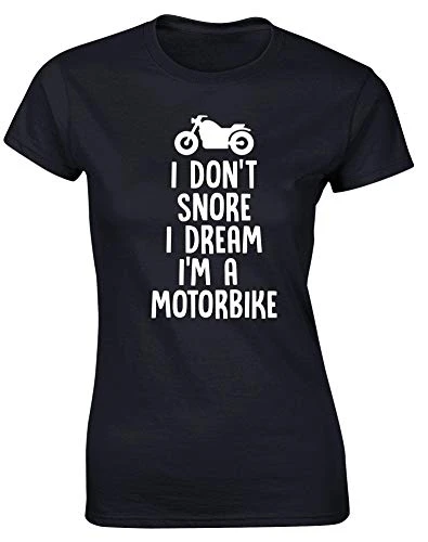 I Don't Snore I Dream I'm a Motorbike Womens Fitted Short Sleeve t-Shirt (Specific Size Guide in Description) Black