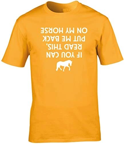 If You Can Read This, Put Me Back On My Horse (Printed Upside Down) Unisex Short Sleeve t-Shirt (Specific Size Guide in Description) Gold