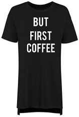 L Black Womans Oversized PJ Tshirt 'BUT First Coffee' with White Print L Black Womans Oversized PJ Tshirt 'BUT First Coffee' with White Print