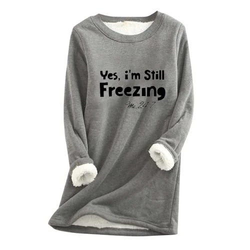 Women's Sweatshirts Fleece Lined Jumper Winter Warm Plush Sweater Yes I'm Still Freezing Letter Pullover Casual Thick Tops Ladies Baggy Loungewear UK Plus Size 8-22 Sale