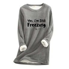Women's Sweatshirts Fleece Lined Jumper Winter Warm Plush Sweater Yes I'm Still Freezing Letter Pullover Casual Thick Tops Ladies Baggy Loungewear UK Plus Size 8-22 Sale