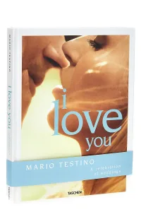 Mario Testino I Love You Book Mario Testino I Love You Book